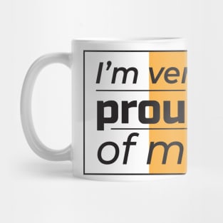 I'm verry proud of me Mug